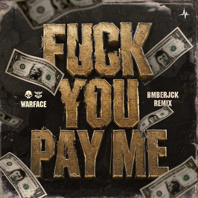 Fuck You, Pay Me! - BMBERJCK Remix