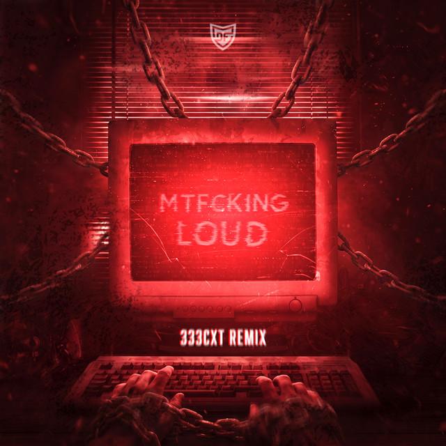 MTFCKING LOUD - 333CXT Remix