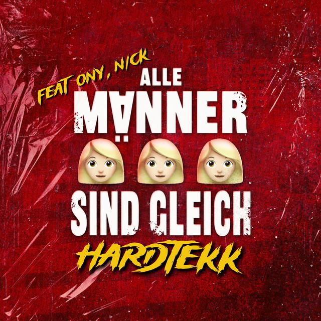 ALLE MÄNNER SIND GLEICH HARDTEKK