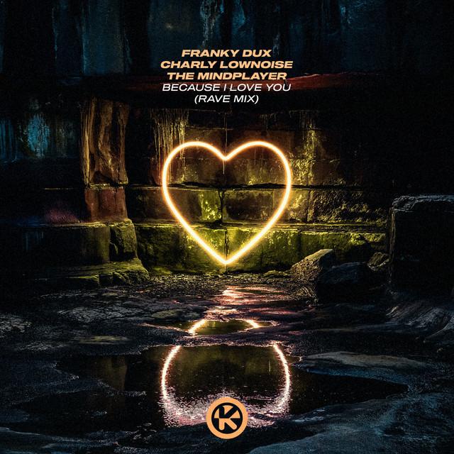 Because I Love You - Rave Mix