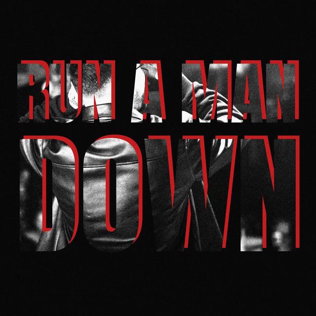 RUN A MAN DOWN